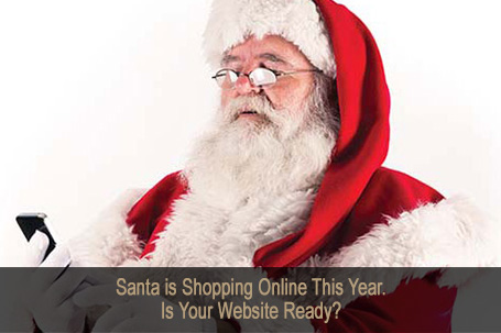 Santa is Shopping Online This Year. Is Your Website Ready?
